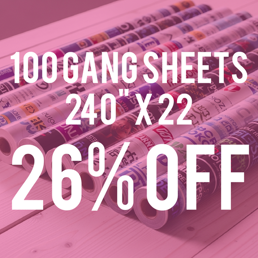 100 Gang Sheets 240" x 22