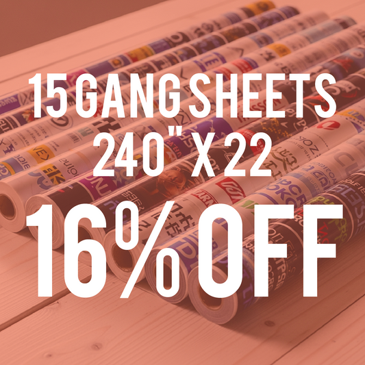 15 Gang Sheets 240" x 22